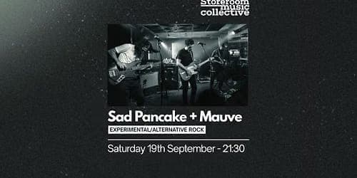 Sad Pancake + Mauve - Live at Storeroom