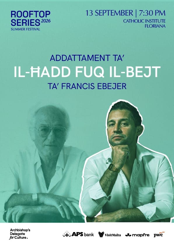 Rooftop Series Summer Festival 2026 : ADDATTAMENT TA’ IL-ĦADD FUQ IL-BEJT TA’ FRANCIS EBEJER