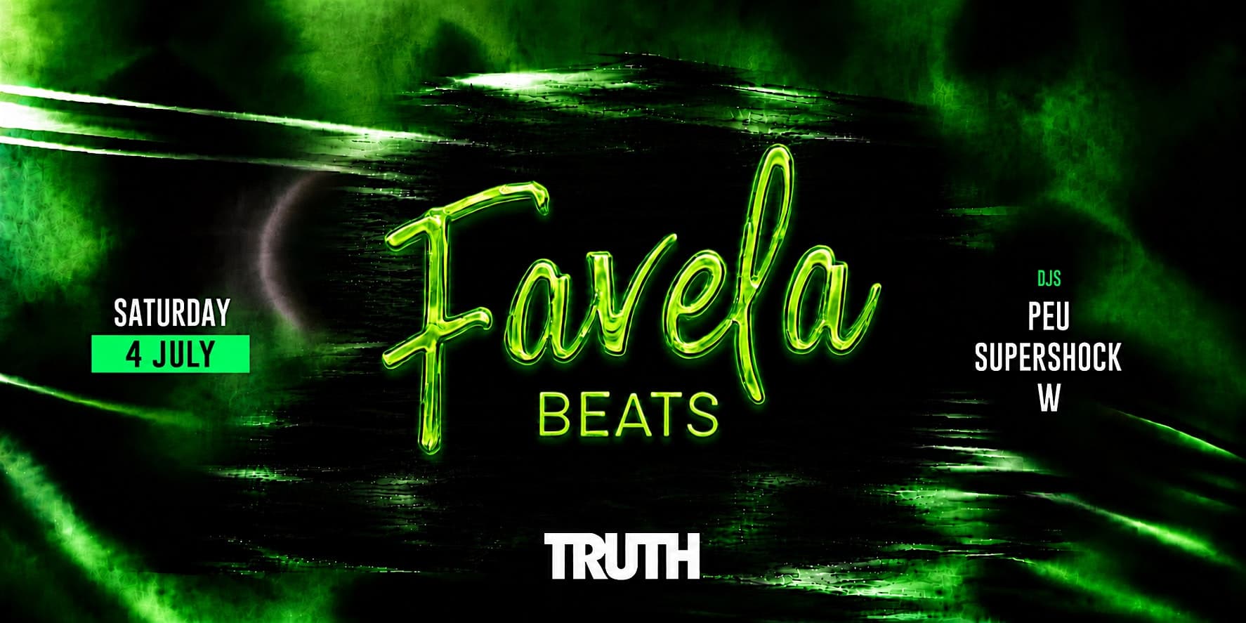 FAVELA BEATS • TRUTH • SAT 4 JUL