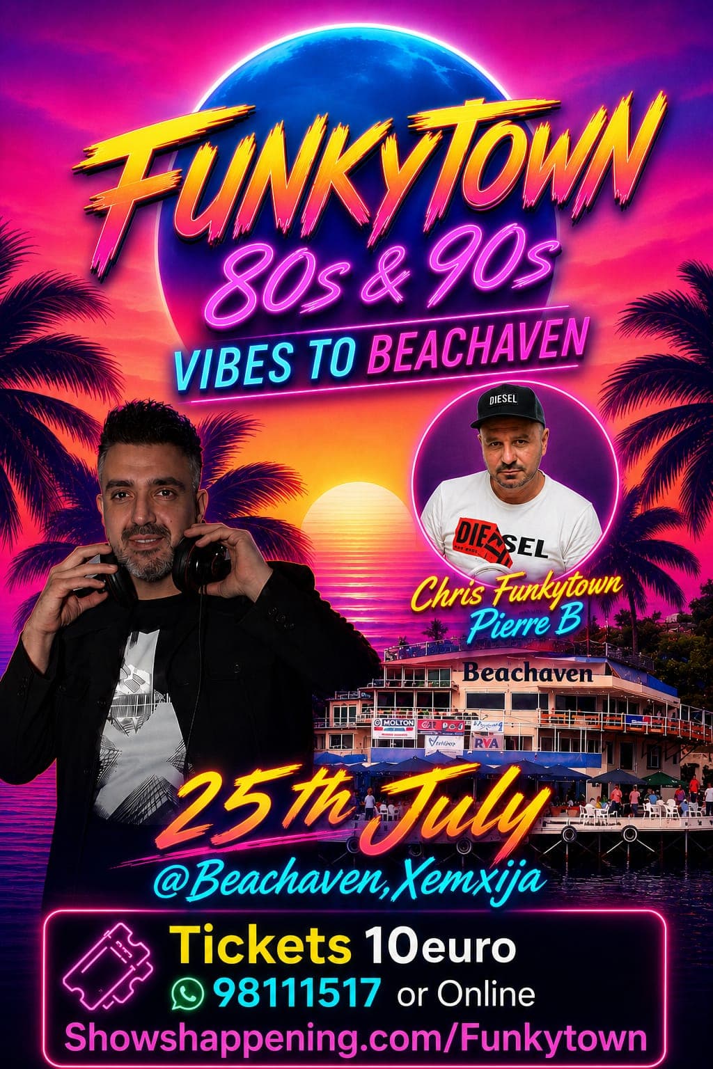 FUNKYTOWN SUMMER PARTY FROM VIBES TO BEACHAVEN 80S, 90S BACK AGAIN AT THE ORIGINAL 80S, 90S CLUB SATURDAY 25TH JULY - BEACHAVEN XEMXIJA - CHRIS FUNKYTOWN - PIERRE B